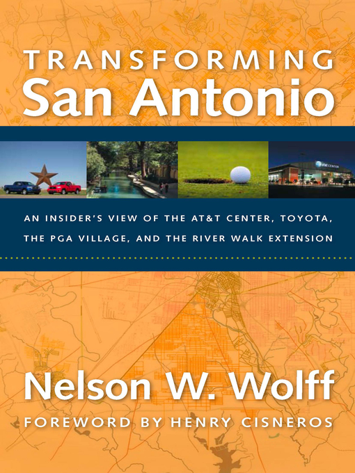 Title details for Transforming San Antonio by Nelson Wolff - Available